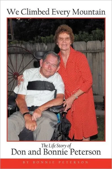 We Climbed Every Mountain: The Life Story of Don and Bonnie Peterson