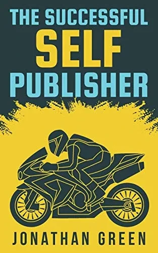 The Successful Self Publisher: How to Publish Your Book, Make a Living as an Author, and Earn Passive Income (Authorship)