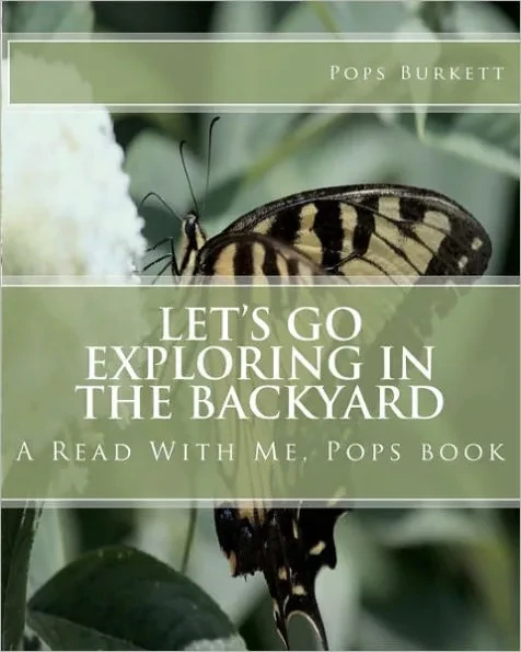 Let's Go Exploring In the Backyard: A Read With Me, Pops book