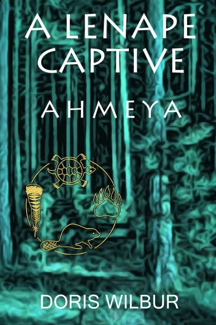 A Lenape Captive: Ahmeya