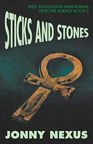 Sticks and Stones (West Kensington Paranormal Detective Agency)