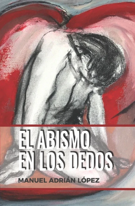 EL ABISMO EN LOS DEDOS (Spanish Edition)