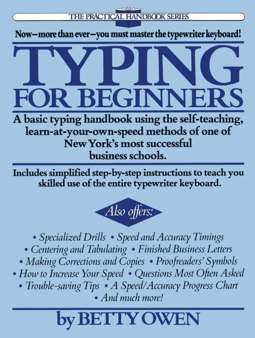 Typing for Beginners: A Basic Typing Handbook Using the Self-Teaching, Learn-at-Your-Own-Speed Methods of One of New York's Most Successful Business Schools (The Practical Handbook Series)