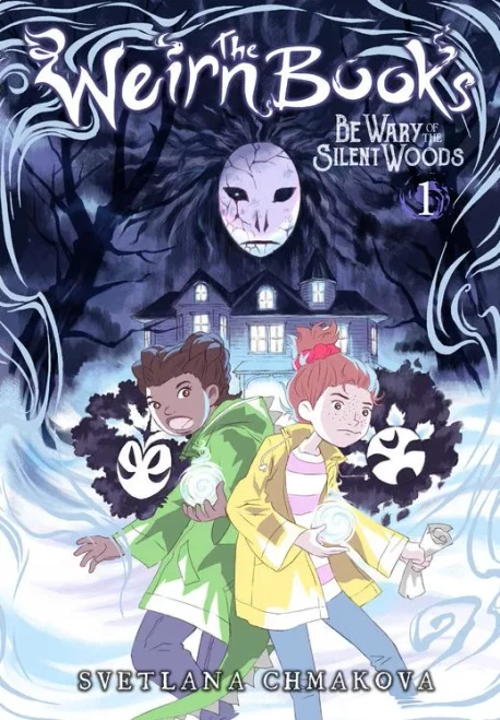 The Weirn Books, Vol. 1: Be Wary of the Silent Woods (The Weirn Books (1))