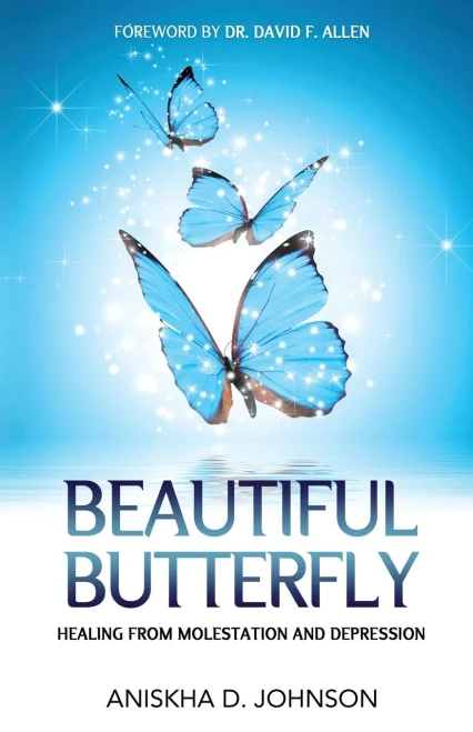 Beautiful Butterfly: Healing from Molestation and Depression