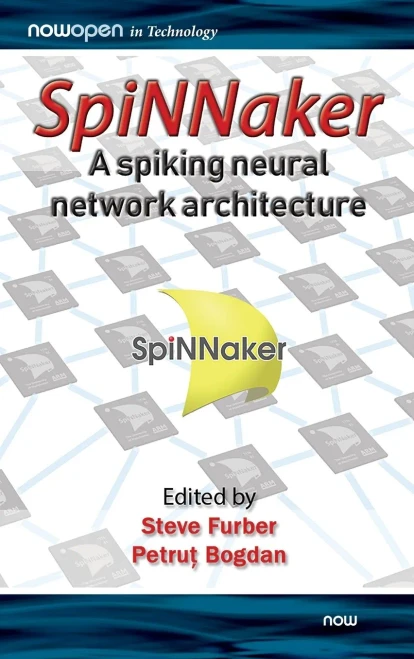 SpiNNaker - A Spiking Neural Network Architecture (Nowopen)