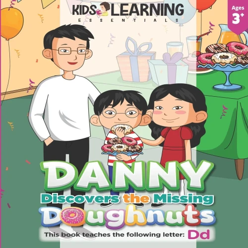 Danny Discovers The Missing Doughnuts: Who took the doughnuts? Where do you think Danny will find them? Let's find out, and learn new words that start ... letter D! (Alphabet Book Series - Paperback)