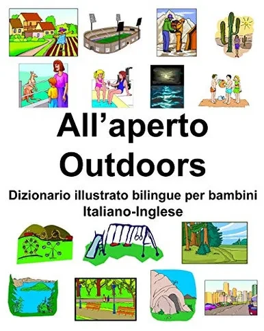 Italiano-Inglese AllÆaperto/Outdoors Dizionario illustrato bilingue per bambini (Italian Edition)