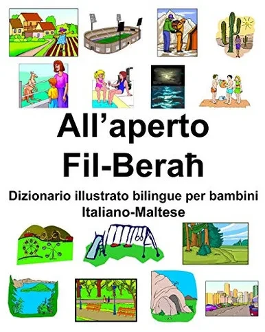 Italiano-Maltese AllÆaperto/Fil-Berah Dizionario illustrato bilingue per bambini (Italian Edition)