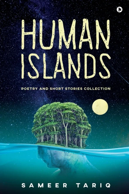 Human Islands: Poetry and Short Stories Collection