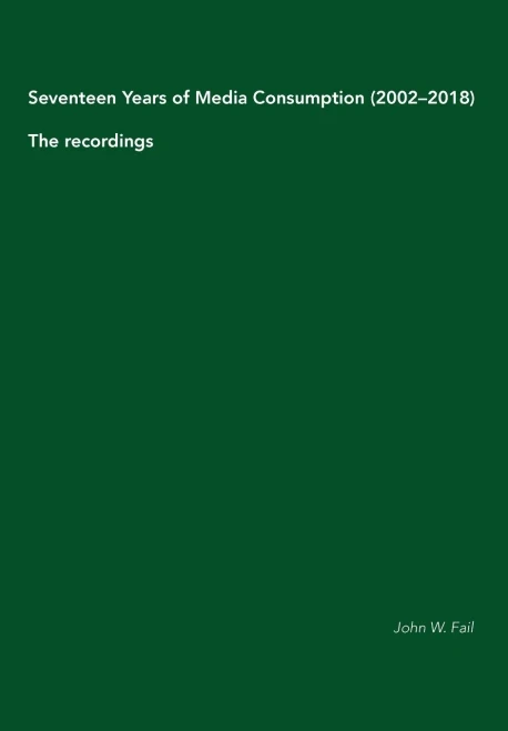 Seventeen Years of Media Consumption (2002-2018): The recordings