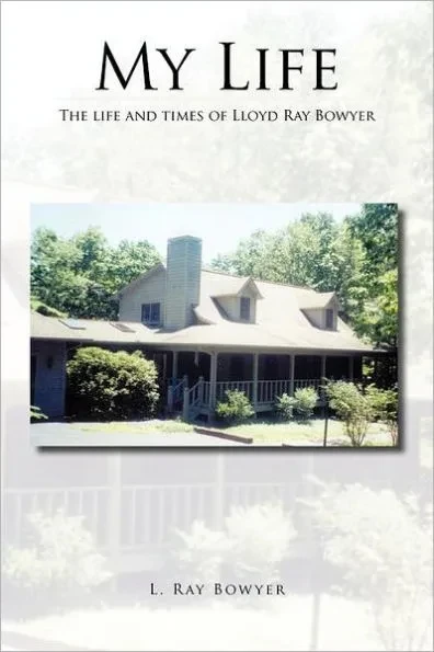 My Life: The Life and Times of Lloyd Ray Bowyer