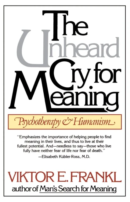 The Unheard Cry for Meaning: Psychotherapy and Humanism
