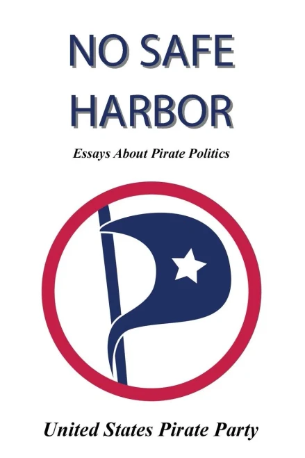 No Safe Harbor: United States Pirate Party