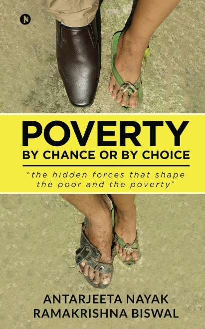 Poverty: By Chance or By Choice: "the hidden forces that shape the poor and the poverty"