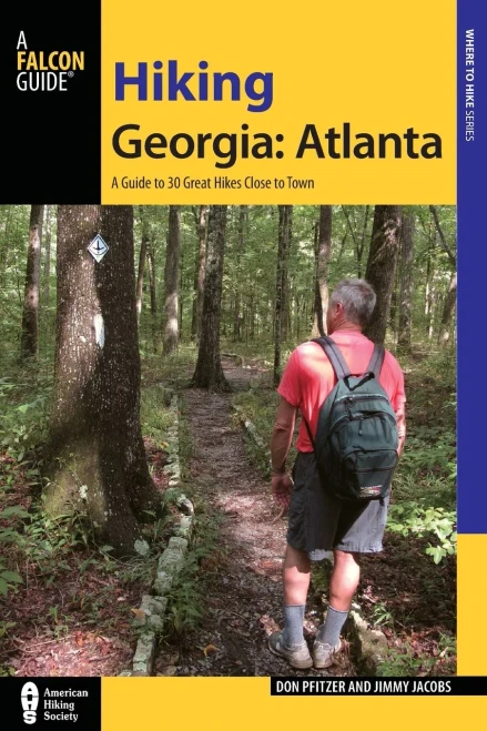 Hiking Georgia: Atlanta: A Guide to 30 Great Hikes Close to Town (Hiking Near)