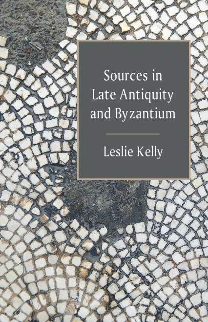 Sources in Late Antiquity and Byzantium