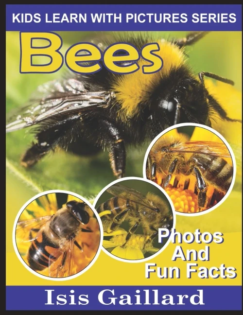 Bees: Photos and Fun Facts for Kids (Kids Learn With Pictures)