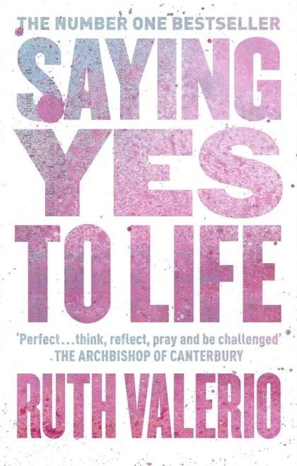 Saying Yes to Life: The Archbishop of Canterbury's Lent Book 2020
