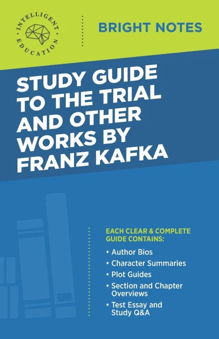 Study Guide to The Trial and Other Works by Franz Kafka (Bright Notes)