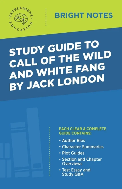 Study Guide to Call of the Wild and White Fang by Jack London (Bright Notes)