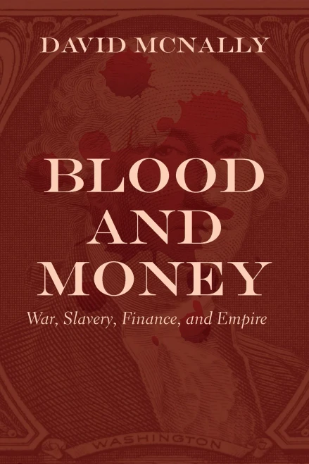 Blood and Money: War, Slavery, and the State