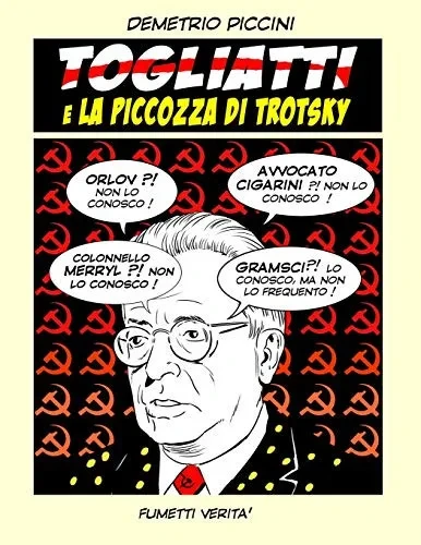 TOGLIATTI e LA PICCOZZA DI TROTSKY (Italian Edition)