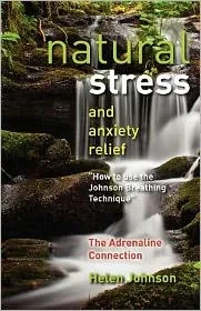 Natural Stress and Anxiety Relief: How to Use the Johnson Breathing Technique