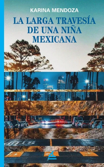 La larga travesía de una niña mexicana (Spanish Edition)