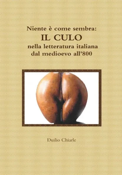 Niente ?? come sembra: IL CULO nella letteratura italiana dal medioevo all'800