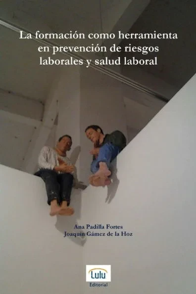 La formaci??n como herramienta en prevenci??n de riesgos laborales y salud laboral