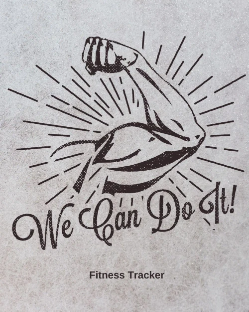 We Can Do It! Fitness Tracker: Strength Training | Cardio | Exercise and Diet Workbook