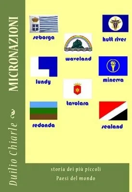 Micronazioni: storia dei pi? piccoli Paesi del mondo