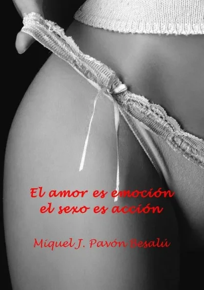 El amor es emoci??n, el sexo es acci??n