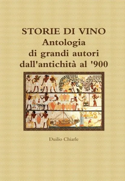 STORIE DI VINO - Antologia di grandi autori dall'antichit? al '900