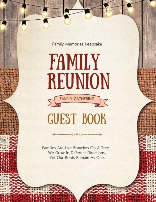 Family Reunion Guest Book: Guests Write And Sign In, Memories Keepsake, Special Gatherings And Events, Reunions