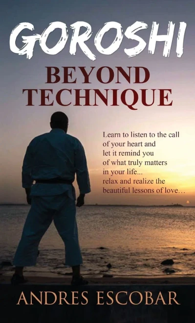 Goroshi: Beyond Technique (What is Karate)