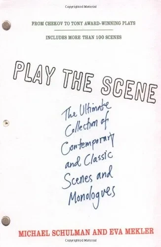 Play the Scene: The Ultimate Collection of Contemporary and Classic Scenes and Monologues