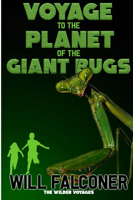 Voyage to the Planet of the Giant Bugs (The Wilder Voyages)