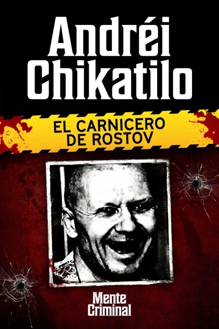 Andr?i Chikatilo, el carnicero de Rostov (Biblioteca: Mente Criminal) (Spanish Edition)