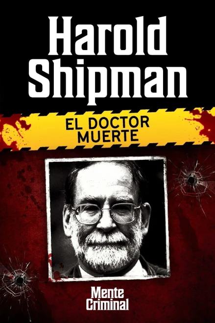 Harold Shipman, el doctor muerte (Biblioteca: Mente Criminal) (Spanish Edition)