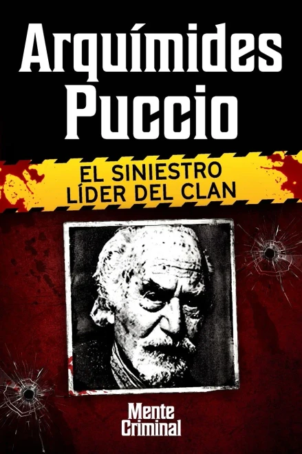 Arquímedes Puccio, el siniestro líder del clan (Biblioteca: Mente Criminal) (Spanish Edition)
