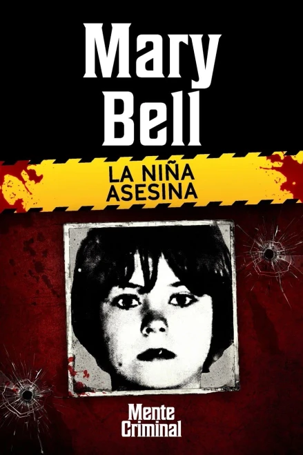 Mary Bell, la niña asesina (Biblioteca: Mente Criminal) (Spanish Edition)