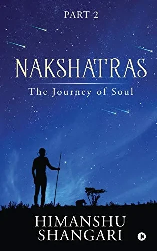 Nakshatras Part 2: The Journey of Soul