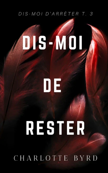 Dis-moi de Rester (Dis-moi d'Arr?ter) (French Edition)