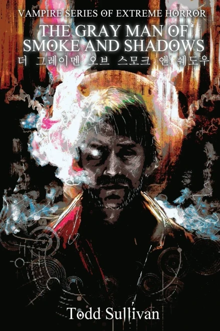 The Gray Man of Smoke and Shadows (Vampire Series of Extreme Horror)