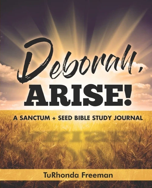 Deborah, Arise!: A Sanctum + Seed Bible Study Journal