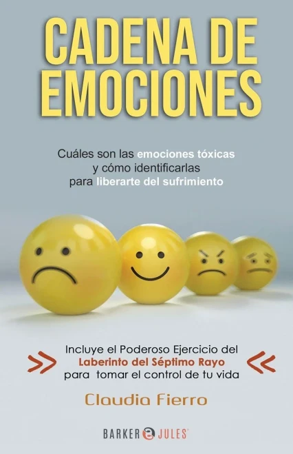 CADENA DE EMOCIONES: Cuáles son las emociones tóxicas y cómo identificarlas para liberarte del sufrimiento. (Spanish Edition)