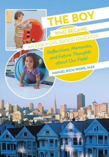 The Boy Who Became an Early-Childhood Educator: Reflections, Memories, and Future Thoughts about Our Field