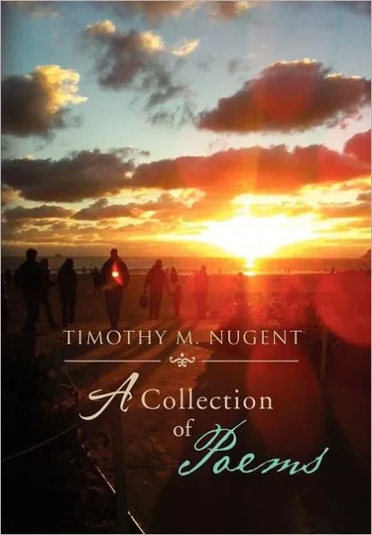 Timothy M. Nugent: A Collection of Poems